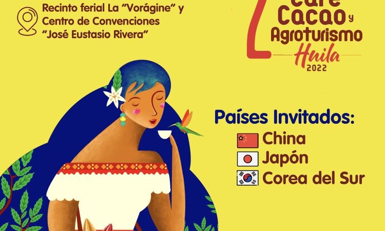Bienvenidos a la Feria Internacional de Café Cacao y Agroturismo Huila 2022