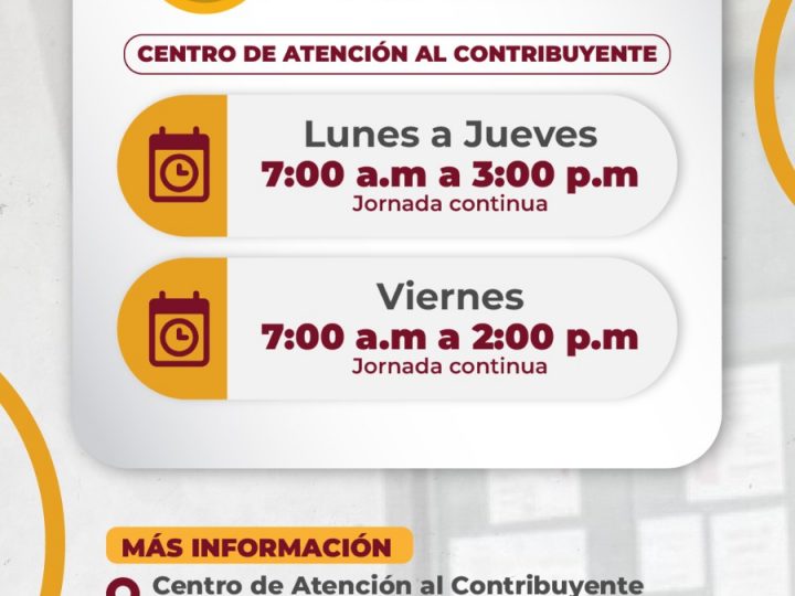 Conozca los horarios en el Centro de Atención al Contribuyente