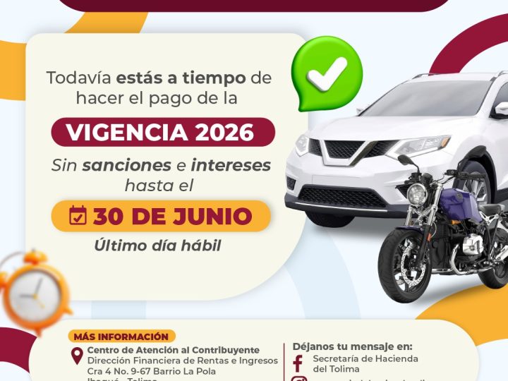 Hoy 30 de junio es el último día para pagar el Impuesto Vehicular vigencia 2026 en Tolima, sin sanciones ni intereses